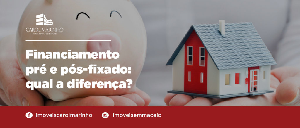 O Que Significam Os Tipos De Financiamento Pré E Pós-fixado? - Carol ...